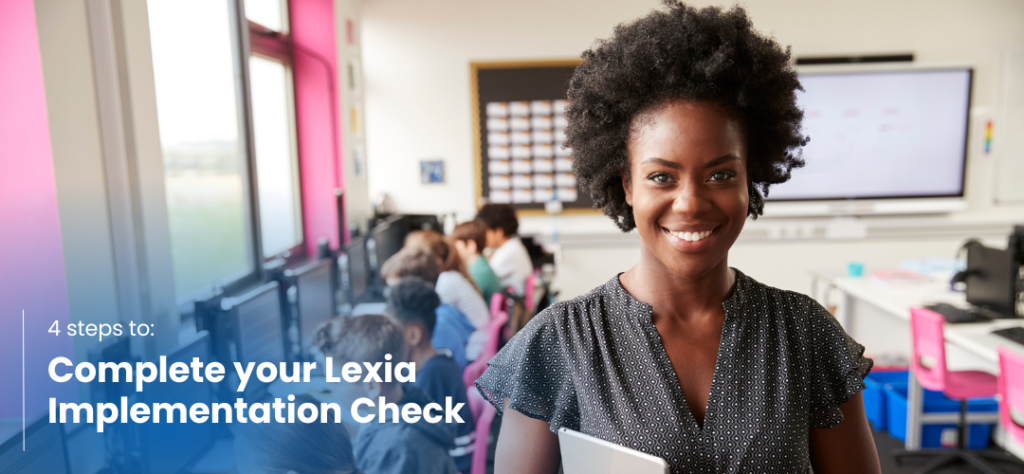 Complete Your Lexia Implementation Check - LexiaUK